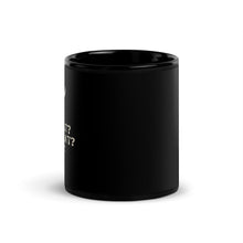 Load image into Gallery viewer, So What? Now What? Black Glossy Mug