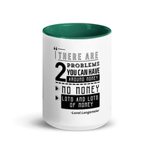 Load image into Gallery viewer, "2 Problems with Money"- Mug