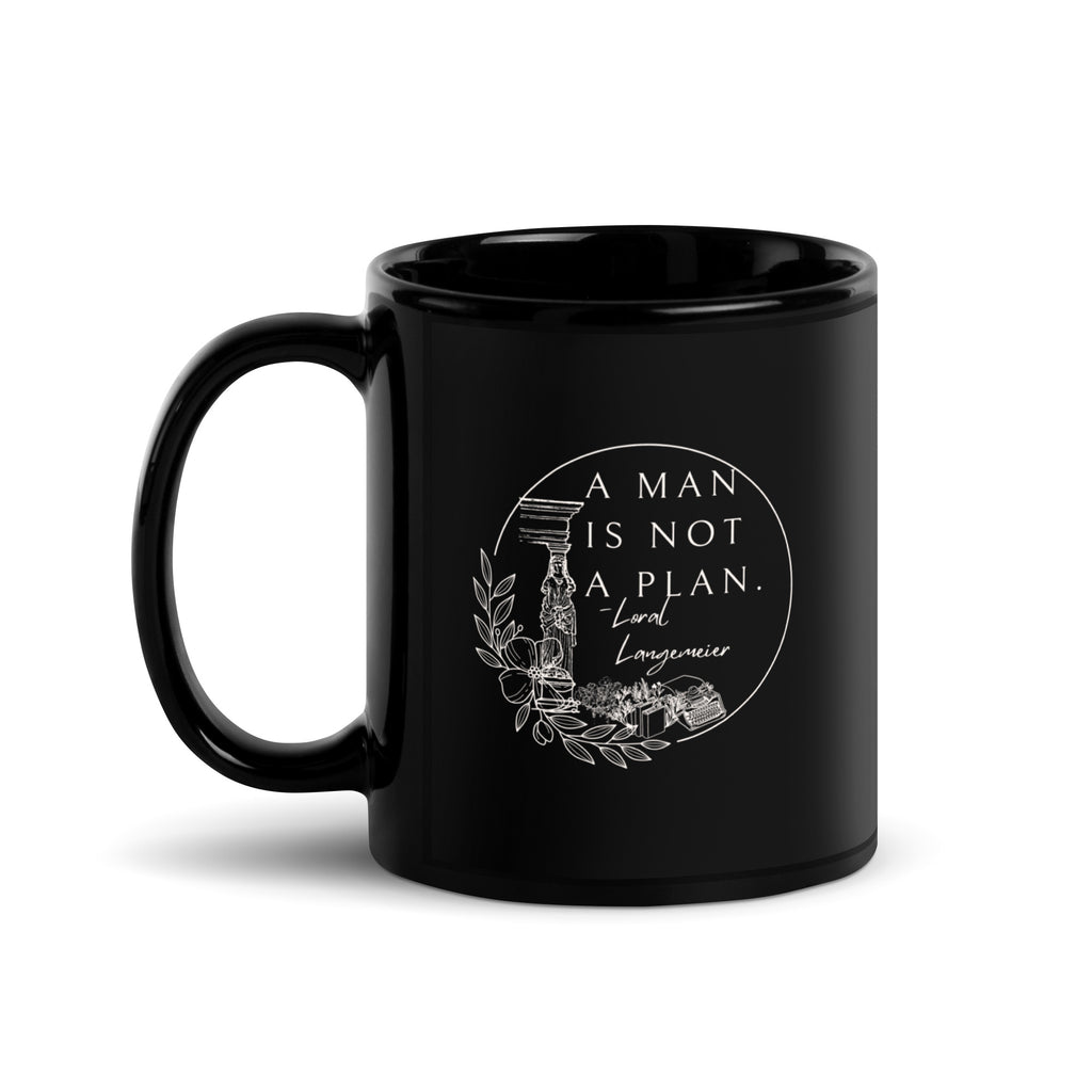 A Man Is Not A Plan Black Glossy Mug