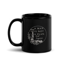 Load image into Gallery viewer, A Man Is Not A Plan Black Glossy Mug