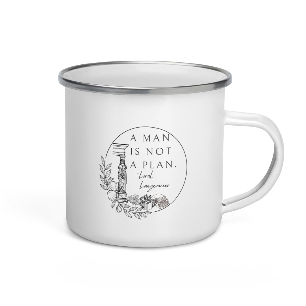 A Man Is Not A Plan Enamel Mug