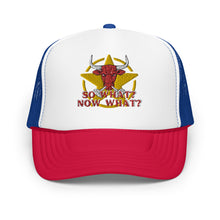 Load image into Gallery viewer, So What? Now What? Retro trucker hat