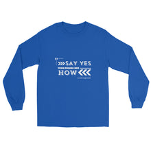 Load image into Gallery viewer, &quot;Say Yes and Figure Out How&quot;  Long sleeve