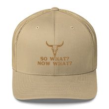 Load image into Gallery viewer, So What? Now What? Trucker Cap