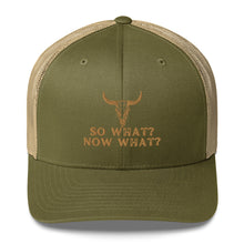 Load image into Gallery viewer, So What? Now What? Trucker Cap