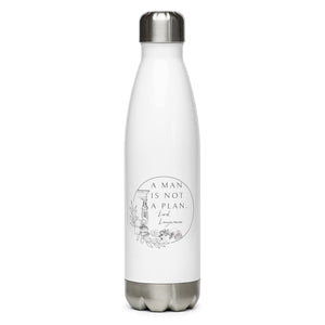 A Man Is Not A Plan Stainless steel water bottle