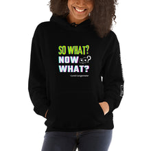 Load image into Gallery viewer, So What Now What? - Hoodie (unisex)
