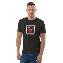 Load image into Gallery viewer, Say Yes! Unisex organic cotton t-shirt