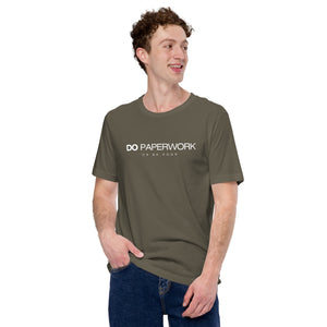 Do Paperwork, Or Be Poor Unisex t-shirt