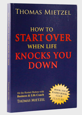How to Start Over When Life Knocks You Down